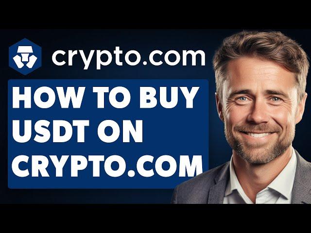 How to Buy USDT on Crypto.com (Full 2024 Guide)