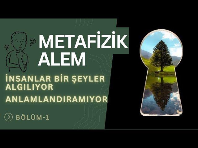 METAFİZİK ALEM: İnsanlar Bir Şeyler Algılıyor, Anlamlandıramıyor Bölüm-1| Synergy Kendiyas |