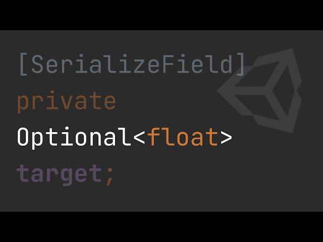 Optional Variables - Unity Tips [2020.1+]