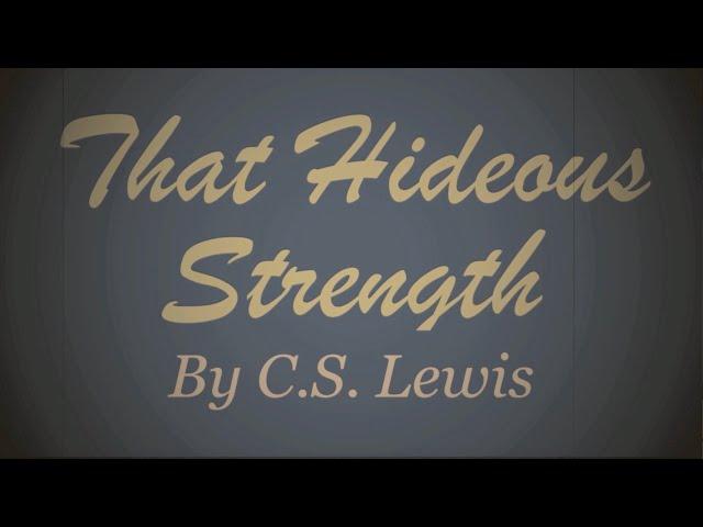 That Hideous Strength: C.S. Lewis's Prophetic Warning against the Abuse of Science