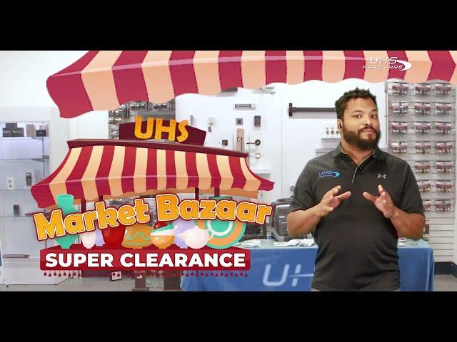 UHS MARKET BAZAAR SUPER SALE STARTS NOW AT UHS-Hardware.com 