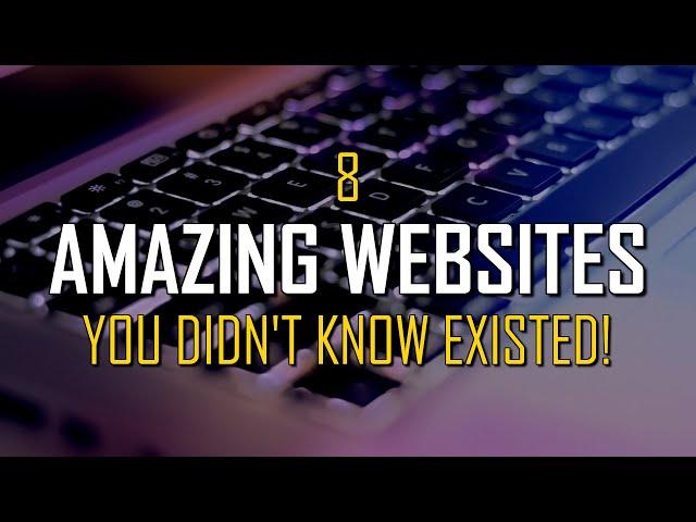 8 Amazing Websites You Didn't Know Existed! (Updated)