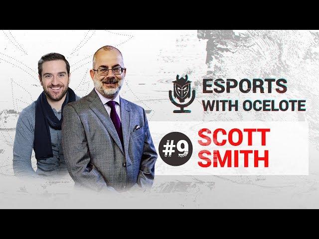 Esports with Ocelote Episode #9 - Ft Scott 'SirScoots' Smith