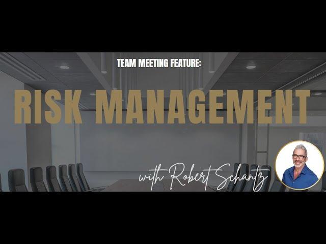 Team Meeting: Risk Management w/ Broker Bob 5.28.25