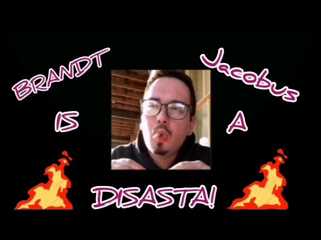 Brandt Jacobus "Another Hussy Fan Disasta!"