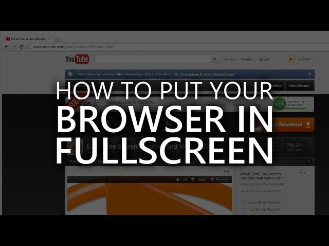 How To Put Your Browser into Full Screen Mode