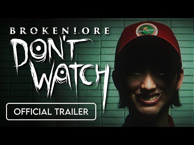 BrokenLore: DON'T WATCH | OFFICIAL LAUNCH TRAILER