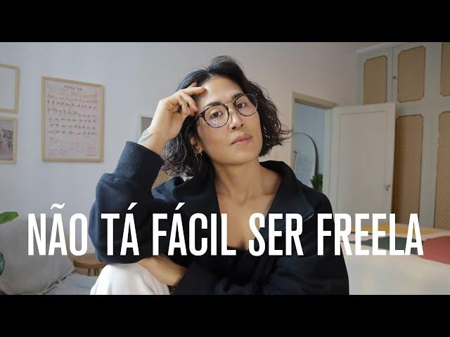 NÃO TÁ FÁCIL SER FREELA