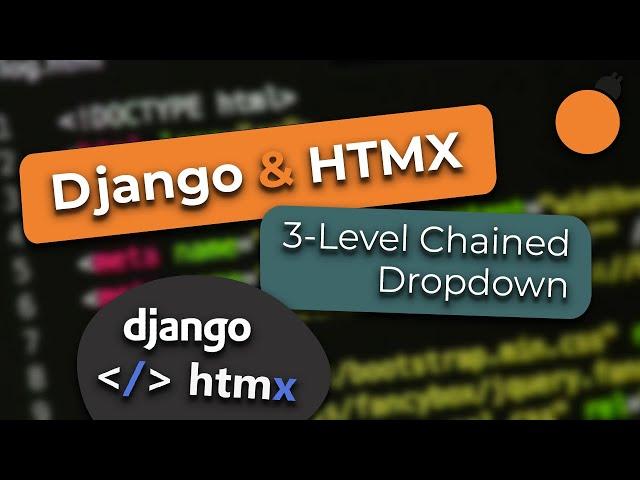 Django and HTMX #20 - 3-Level Chained Dropdowns