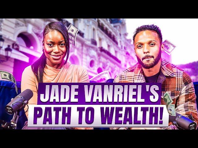 Young, Fearless, and Successful: Jade Vanriel's Unconventional Path to Wealth! | EP 38