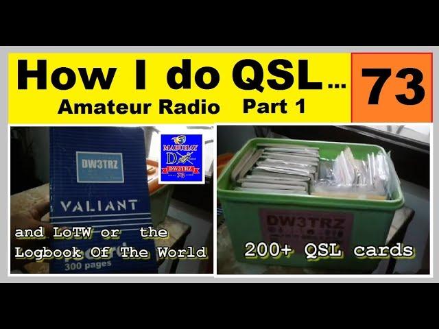 Ham Radio : How I do QSLing...Logbook and QSO Details Part 1/5