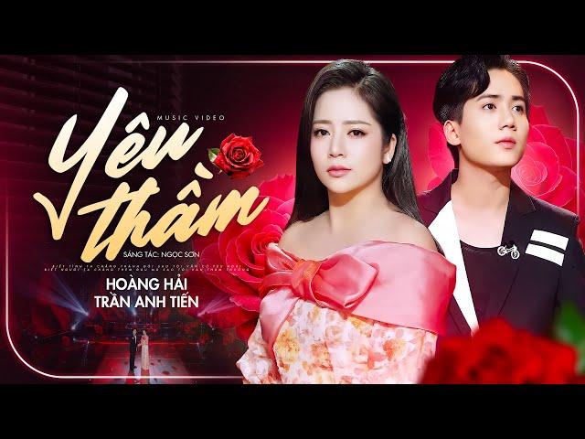 Yêu Thầm - Hoàng Hải & Trần Anh Tiến | Xuất Hiện Cặp Đôi Song Ca Mới Ai Nghe Cũng Khen