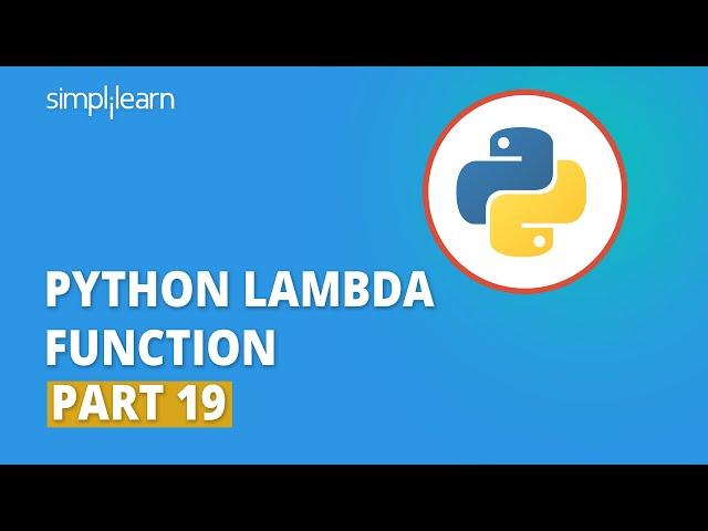 Python Lambda Function - 19 | Lambda Function In Python Explained | Python Tutorial | Simplilearn