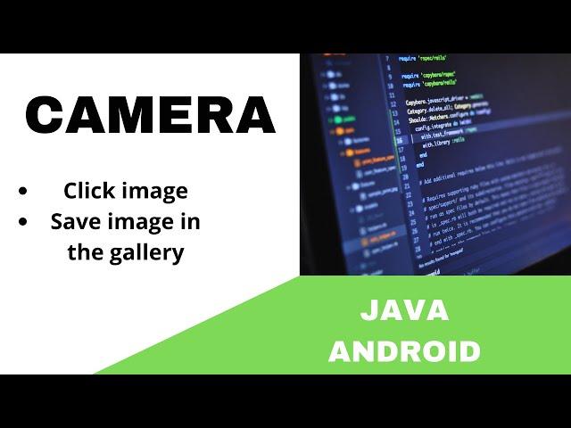 ANDROID - CAMERA API TUTORIAL IN JAVA | CLICK IMAGE AND SAVE IN GALLERY