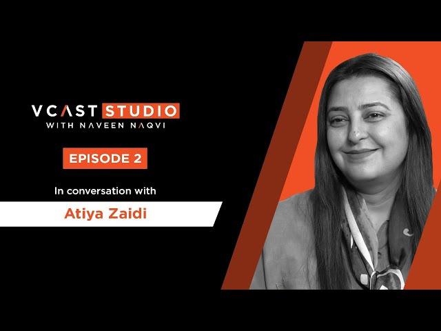 VCast Studio - Episode 2 | Atiya Zaidi