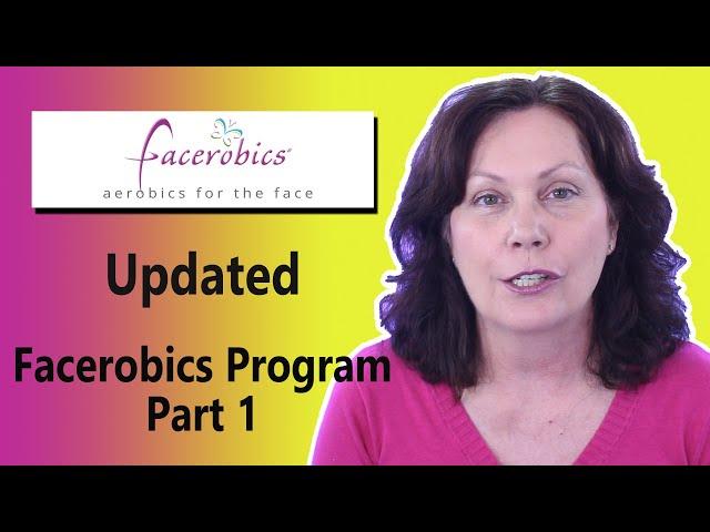 Facial Exercises - How to Follow the Updated Facerobics Facial Exercise Program Part 1