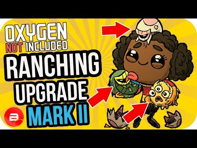 Oxygen Not Included ▶Ranching Upgrade Mk II◀ #1 Oxygen Not Included Ranching Upgrade Mark 2