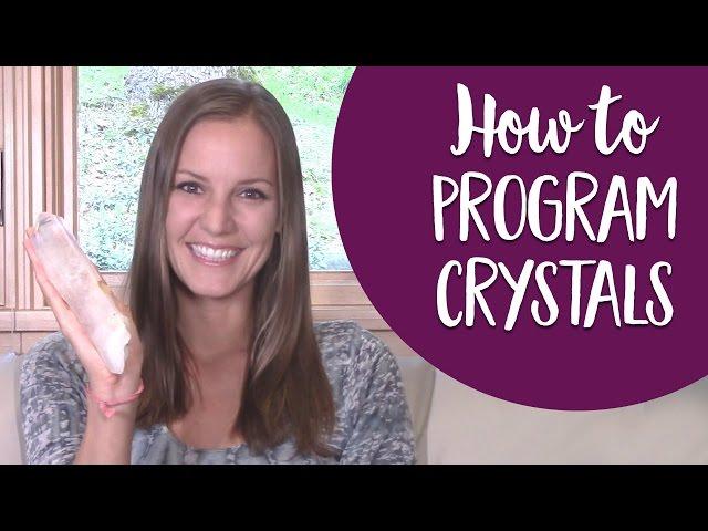 How to Program Crystals - Programming Healing Crystals With The Power of Intention