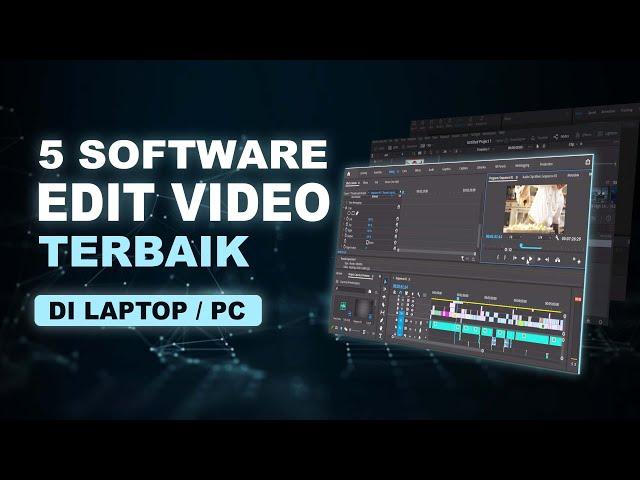 Mau Edit Video di Laptop? Ini Dia 5 Software Edit Video Terbaik di Laptop atau PC