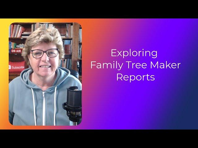 Family Tree Maker Reports