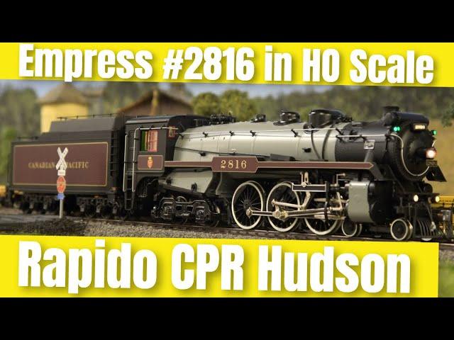 Review of Rapido Empress CPR H1b Hudson 4-6-4 with ESU LOKSound, DCC & MoPower | HO Scale Excursion