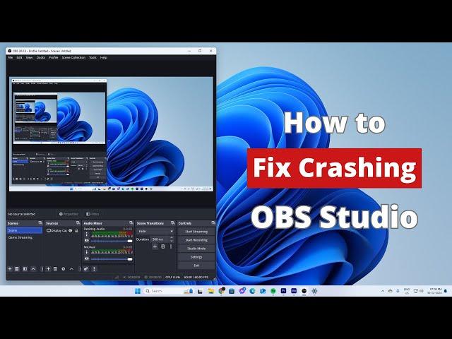 How To Fix OBS Studio Keeps Crashing On Windows 11