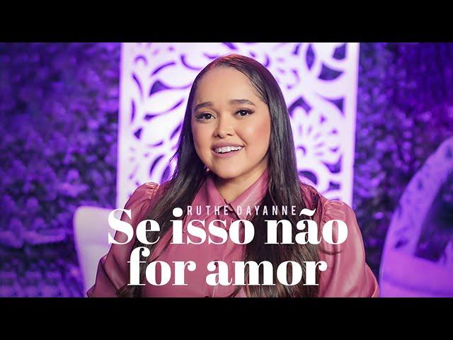 Ruthe Dayanne - Se Isso Não For Amor #MKNetwork