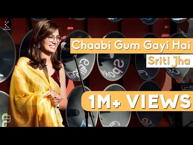 Chaabi Gum Gayi Hai - Sriti Jha | Spoken Fest 2019