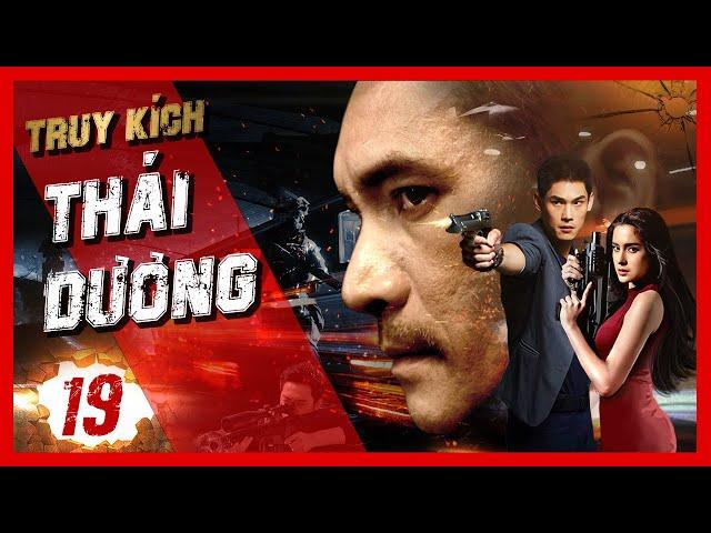 Thai Duong's Pursuit - Episode 19 | Extremely Exciting Gangster Action Film | PhimTV 365