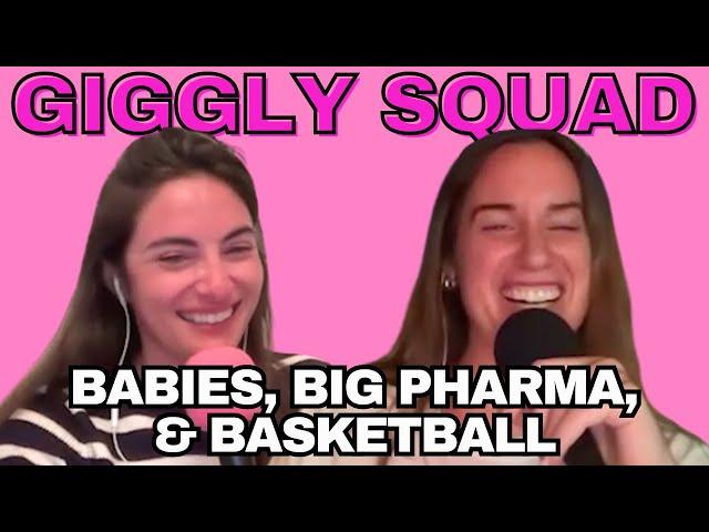Giggling about babies, big pharma, and basketball