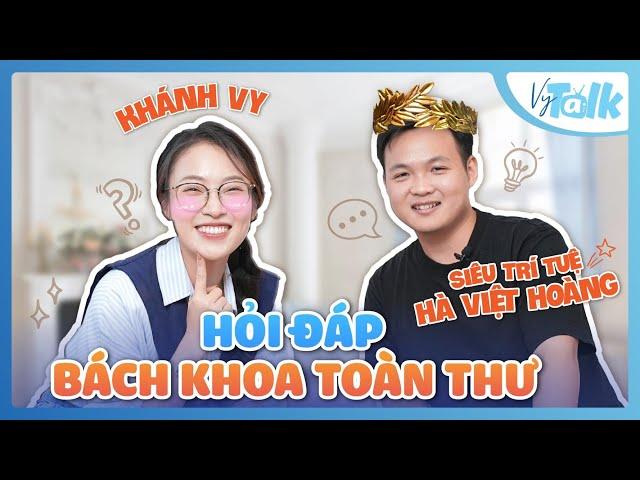 Vy hỏi, Siêu Trí Tuệ Việt Nam trả lời | Làm sao để giỏi như Hà Việt Hoàng VyTalk Ep 34