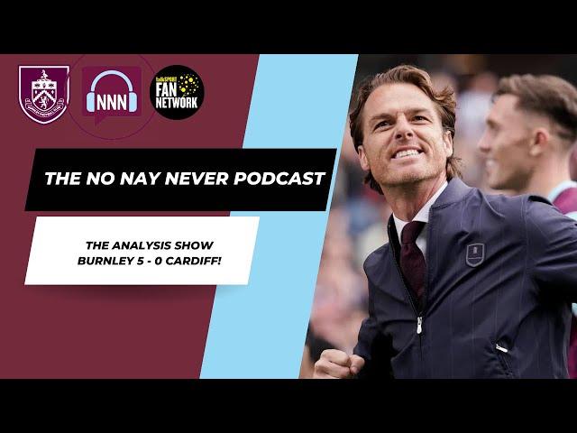 The Analysis Show - Burnley run riot against Cardiff!