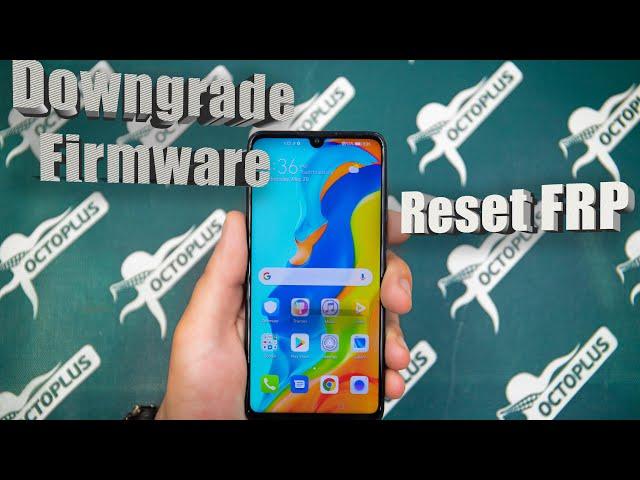 How to do Downgrade + Reset FRP with Octoplus Huawei MAR-LX1A (Huawei P30 Lite)