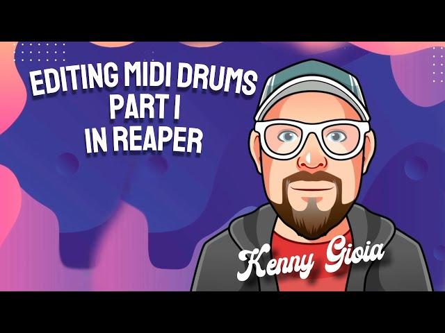 Editing MIDI Drums - Part I in REAPER