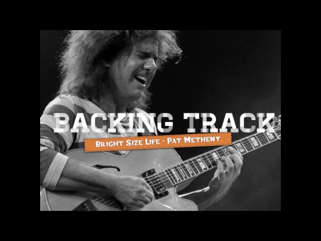 Bright size life - Pat Metheny (backing track)