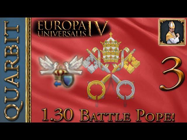 Integration and Cooldown! EU4 1.30 Battle Pope! - Part 3!