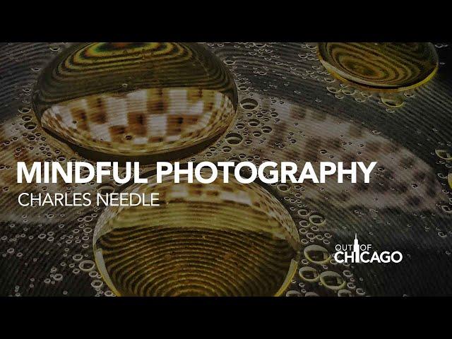 Mindful Photography with Charles Needle