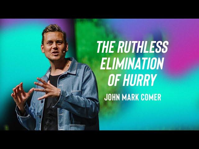 The Ruthless Elimination of Hurry with John Mark Comer