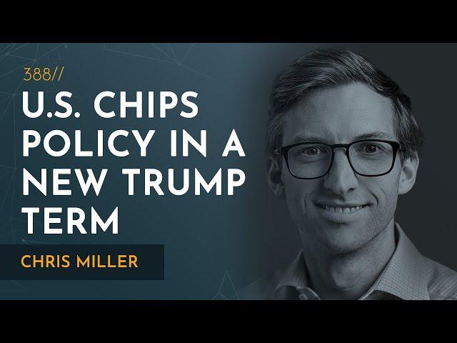 Semiconductors, Tariffs, & Chip Restrictions Under Trump | Chris Miller