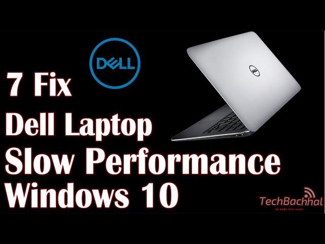 Dell Laptop Slow Performance Windows 10 - 7 Fix How To