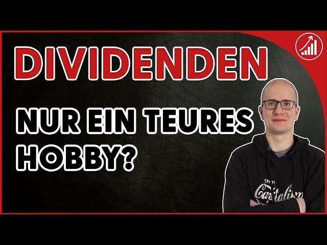 Sind Dividenden nur ein teures Hobby? Dividendenstrategie - garantierte Underperformance? Teil 1