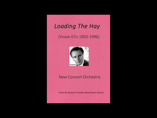 LOADING THE HAY (Vivian Ellis) New Concert Orchestra - Boosey and Hawkes Library