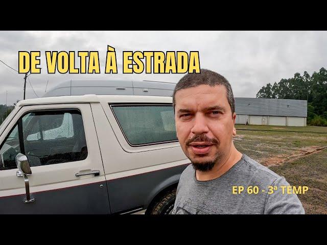 DE VOLTA À ESTRADA, AGORA PELO BRASIL - EP 60 - 3ª TEMP