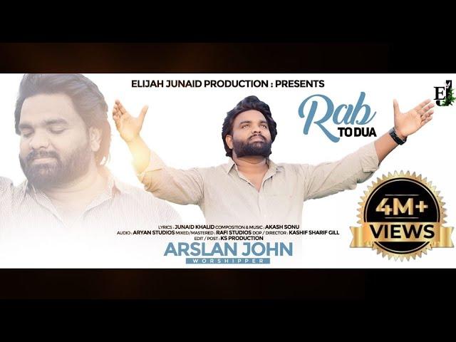 Rab To Dua || Arslan John || New Masihi Geet || Junaid Khalid || Akash Sonu || Kashif Sharif
