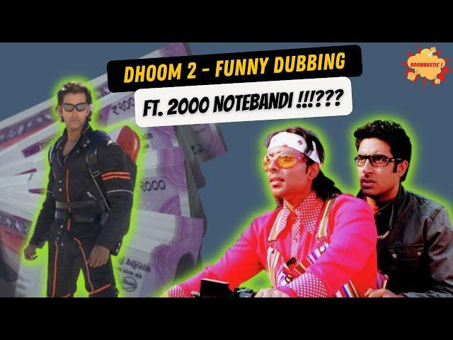 Dhoom 2 Funny Dubbing | Ft. Rs 2000 Notebandi | Boombastic India