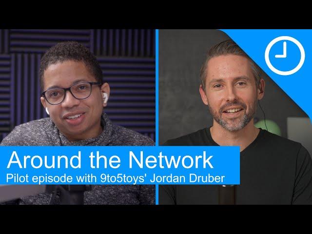 Around the Network: 9to5toys' Jordan Druber [Pilot episode]