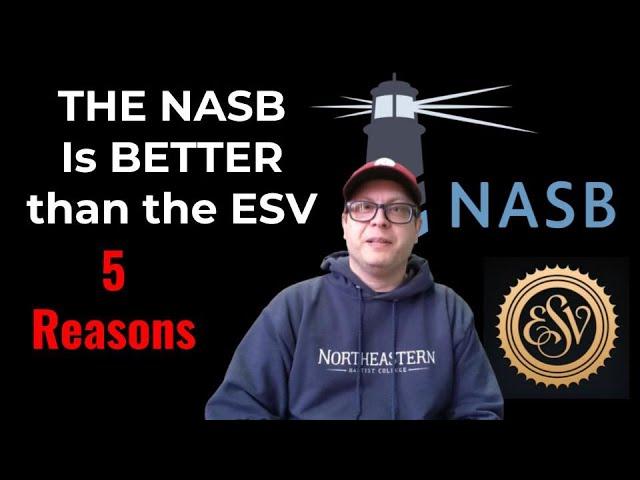 FIVE REASONS the NASB Is BETTER than the ESV