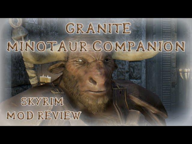 Granite - Minotaur Companion, Skyrim Mod Review