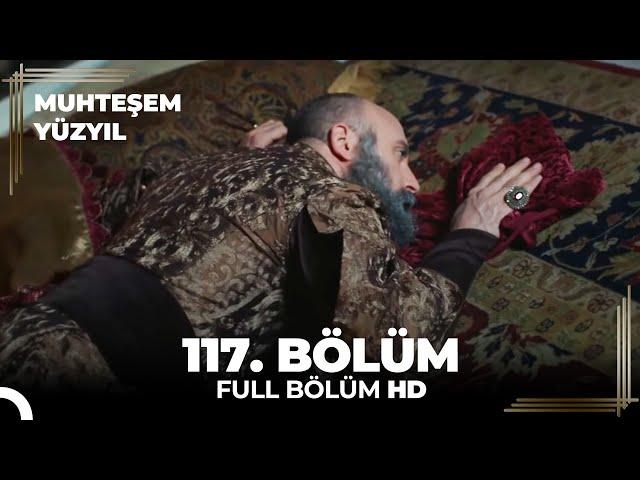 Muhteşem Yüzyıl - 117.Bölüm  (HD)