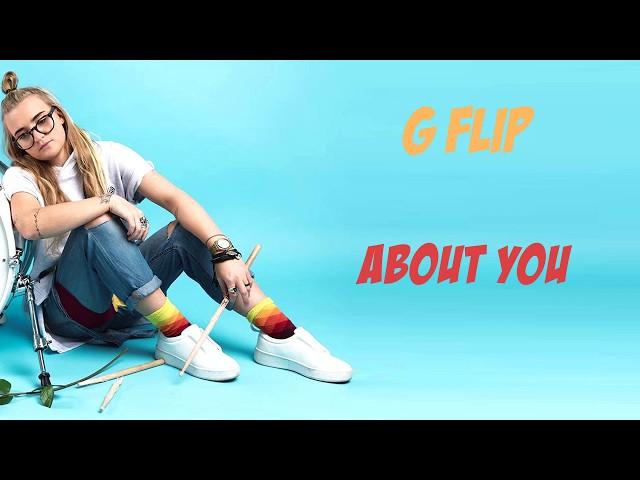 About You - G Flip (Lyrics)